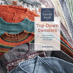 [Download] EPUB 💓 The Knitter's Handy Book of Top-Down Sweaters: Basic Designs in Mu