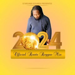 Starliner Sounds Official Roots Reggae Mix 2024