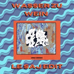 WASSER ZU WEIN (LE SAJ Trance Edit)