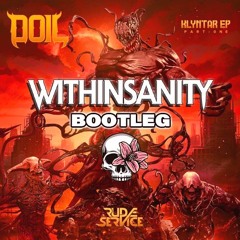 DOIL - Riot (Withinsanity Bootleg) [FREE DOWNLOAD]