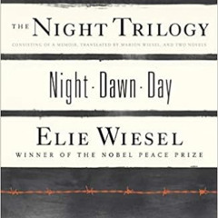 [GET] EBOOK 📫 The Night Trilogy: Night, Dawn, Day by Elie Wiesel [EBOOK EPUB KINDLE