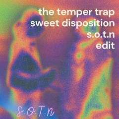 THE TEMPER TRAP - SWEET DISPOSITION (S.O.T.N 'AFRO' EDIT)
