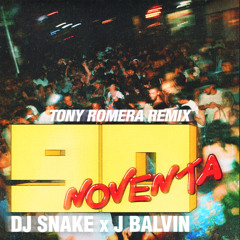 Noventa (Tony Romera Remix) [feat. J Balvin]