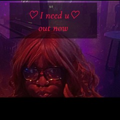 I need u (prod.by clozz)