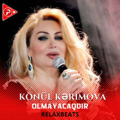 Olmayacaqdır (feat. Könül Kərimova)