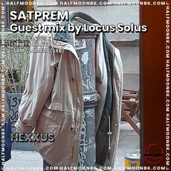 10.3.2023 - SATPREM w/ Locus Solus - Atmospheres Show #7 HEXXUS