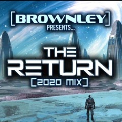 Brownley - The Return 2020 Mix