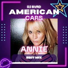 Annie - American Cars (BVRD Edit Mix)