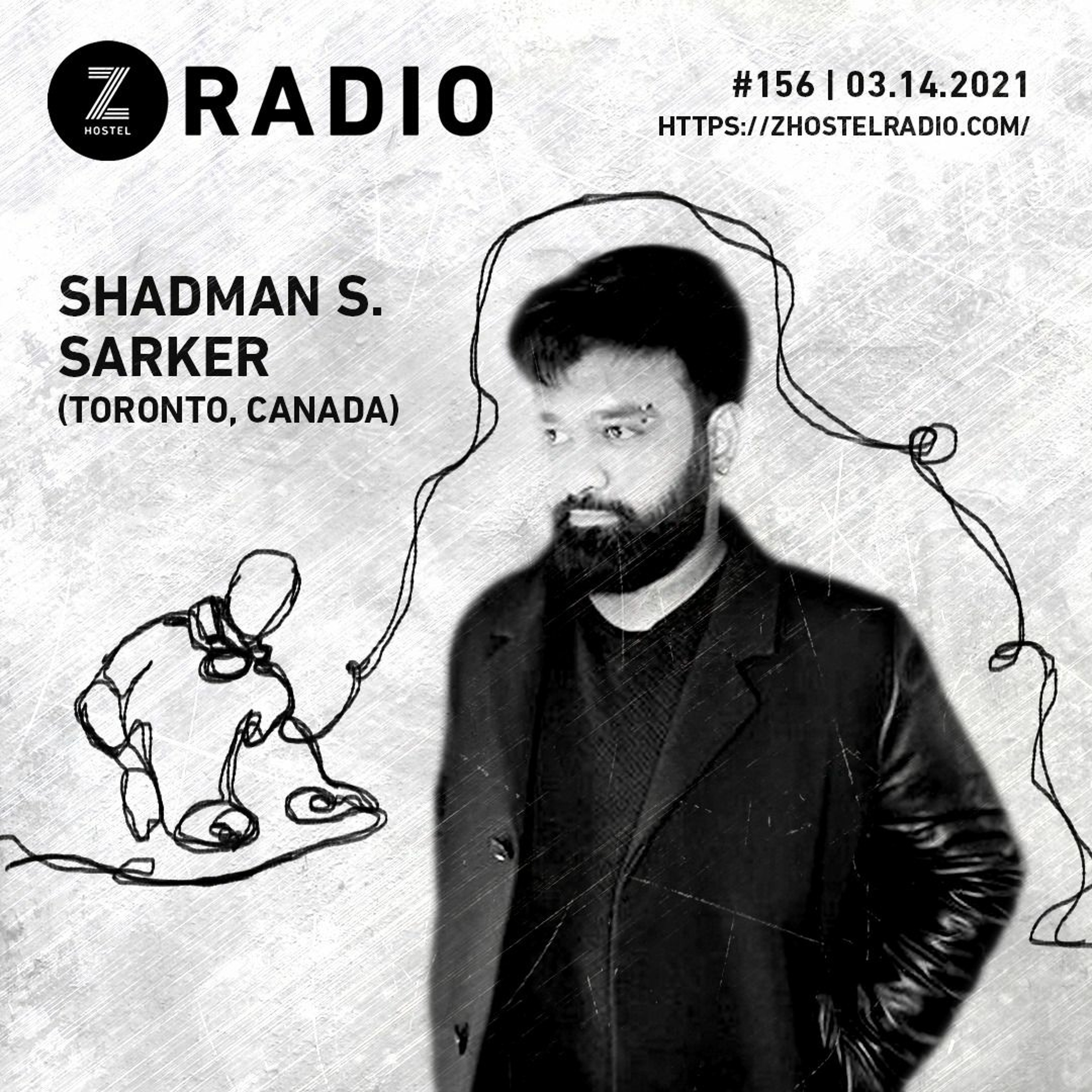 156. Z RADIO With GUEST SHADMAN S SARKER (TORONTO, CANADA) episode artwork