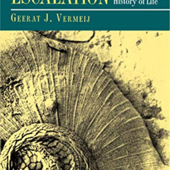 READ EPUB 📙 Evolution and Escalation: An Ecological History of Life by  Geerat J. Ve