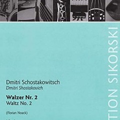 [Get] [EPUB KINDLE PDF EBOOK] Waltz No. 2: Arranged for Solo Piano by  Florian Noack &  Dmitri Shost