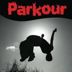 READ [KINDLE PDF EBOOK EPUB] Basic Parkour: Parkour Training For Beginners (Survival Fitness) by  Sa