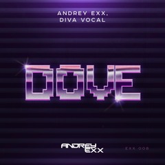 Andrey Exx, Diva Vocal - Dove (Radio Edit)