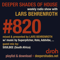 DSOH #820 Deeper Shades Of House w/ guest mix by SOULBEE
