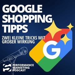 #012 | Mehr Umsatz mit Google Shopping - 2 Tipps | Smarketer Performance Marketing Podcast