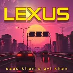 LEXUS - Saad Khan x GVL KHAN [Official Audio]