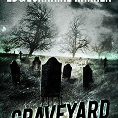 Read ❤️ PDF Graveyard (Ed & Lorraine Warren Book 1) by  Lorraine Warren,Ed Warren,Robert David C