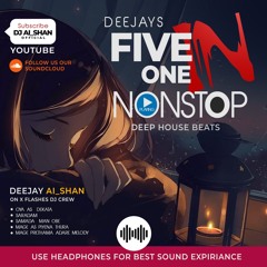 Five in One Deejay Nonstop (Ai_Shan Remix) On X Flashes Crew