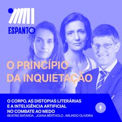 Ep.13 – Debate: O corpo, as distopias literárias e a Inteligência Artificial no combate ao medo