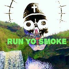 Run Yo Smoke
