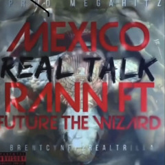 Real Talk by Mexico Rann ft Future, Megahitz, Brentcyn.F, and 2realla