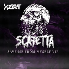 Scafetta - Save Me From Myself VIP (xeqt remix)
