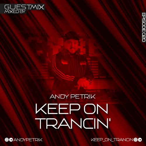 Keep On Trancin' 020 - Guestmix By Andy Petrik
