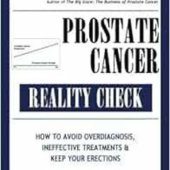 FREE EBOOK 📃 Prostate Cancer Reality Check: How to Avoid Overdiagnosis, Ineffective