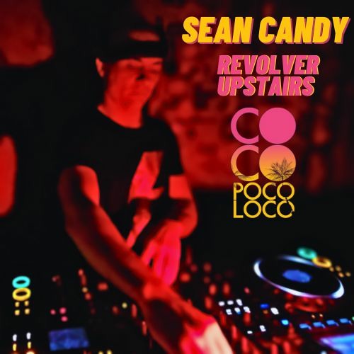 Sean Candy @ Revolver Upstairs CPL Takeover