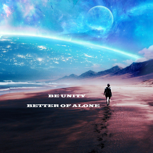 BE-UNITY - BETTER OF ALONE