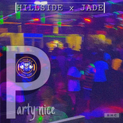 Party Nice (Hillside x Jade)