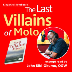 'The Last Villains of Molo' read by John Sibi-Okumu