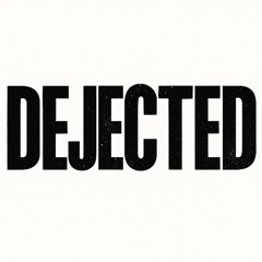 DEJECTED (p. MXTT)