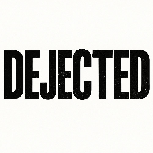 DEJECTED (p. MXTT)
