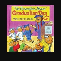 [PDF] eBOOK Read 📖 The Berenstain Bears' Graduation Day: A Graduation Book for Kids Pdf Ebook