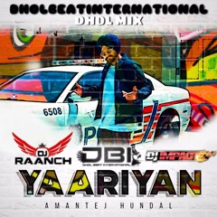 Yaariyan | DBI Remix |Amantej Hundal | DJ Raanch Dhol Mix