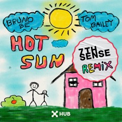 Bruno Be, Tom Bailey - Hot Sun (7th Sense Remix)