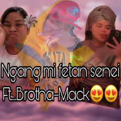 Ngang mi fetan senei ft bradah-Mack