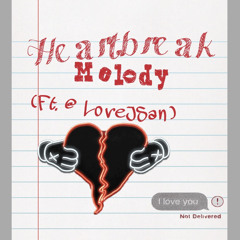HeartBreak Melody (ft. LoveJSan)