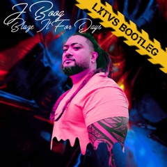 J Boog - Blaze It For Days (LXTVS DnB BOOTLEG) [FREE DOWNLOAD]