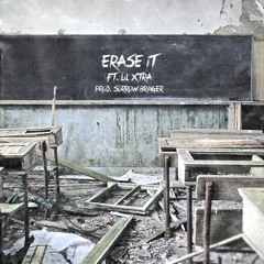 erase it (ft. Lil Xtra) [prod. sorrow bringer]