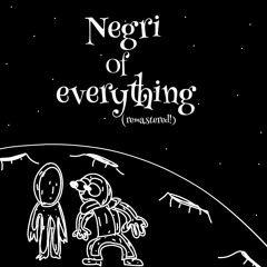 Negri of everything (remastered)