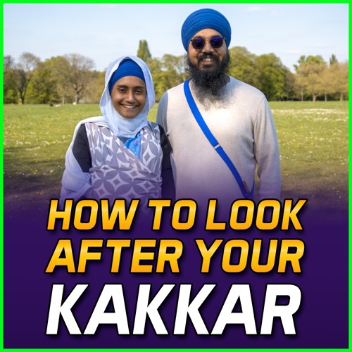 Stream How To Look After Your Kakkar [The 5 Ks] by Basics of Sikhi Listen online for free on
