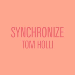 Milky Chance - Synchronize - Tom Holli Remix