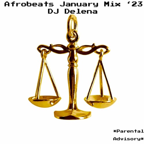 Afrobeats January Mix '23- DJ Delena
