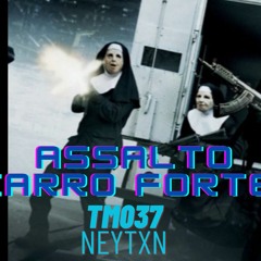 ASSALTO AO CARRO FORTE - MC TM037 beat free (@NEYTXN)