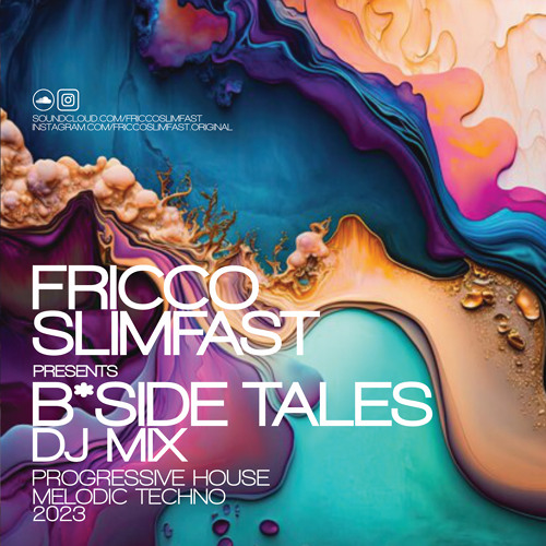 Fricco Slimfast - B*Side Tales DJ Mix