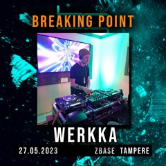 Werkka @ Breaking Point // 27.05.2023