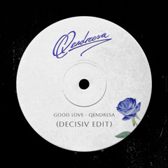Qendresa - Good Love (DECISIV EDIT) FREE DOWNLOAD