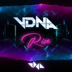 VDNA - Rise | Original EDM Mix